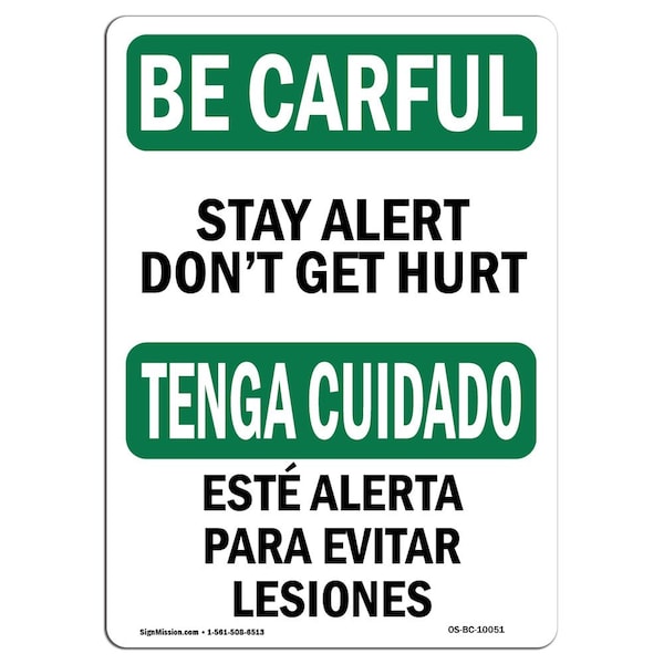 Signmission OSHA CAREFUL Sign, Stay Alert Don't Get Hurt Bilingual, 18in X 12in Plastic, 12" W, 18" L, Lndscp OS-BC-P-1218-L-10051 - main